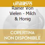 Rainer Von Vielen - Milch & Honig cd