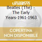 Beatles (The) - The Early Years-1961-1963 cd