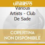 Various Artists - Club De Sade cd