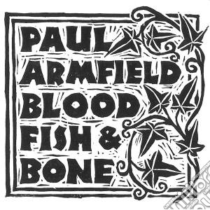 (LP VINILE) Blood, fish & bone lp vinile di Paul Armfield