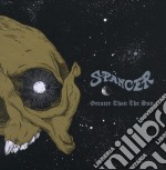 Spancer - Greater Than The Sun