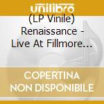 (LP Vinile) Renaissance - Live At Fillmore West 1970 vinile