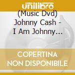 (Music Dvd) Johnny Cash - I Am Johnny Cash cd