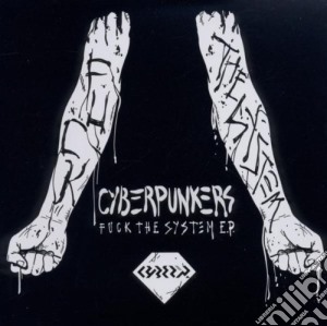 Cyberpunkers - Funck The System E.P. cd musicale di Cyberpunkers