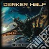 Darker Half - Never Surrender cd