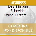 Das Tilmann Schneider Swing Terzett - Budenzauber cd