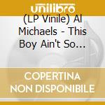 (LP Vinile) Al Michaels - This Boy Ain't So Bad vinile