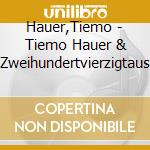 Hauer,Tiemo - Tiemo Hauer & Band-Zweihundertvierzigtausend (2 Cd) cd