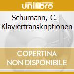 Schumann, C. - Klaviertranskriptionen cd musicale di Schumann, C.