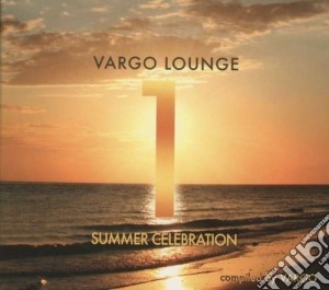 Lounge Vargo - Summer Celebration cd musicale di Lounge Vargo
