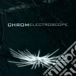 Chrom - Electroscope cd