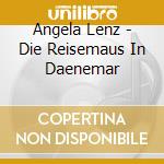 Angela Lenz - Die Reisemaus In Daenemar cd
