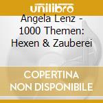 Angela Lenz - 1000 Themen: Hexen & Zauberei cd