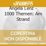 Angela Lenz - 1000 Themen: Am Strand cd