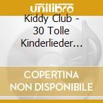 Kiddy Club - 30 Tolle Kinderlieder (Vol.2) cd