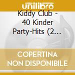 Kiddy Club - 40 Kinder Party-Hits (2 Cd) cd musicale di Kiddy Club