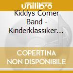 Kiddys Corner Band - Kinderklassiker 2 cd musicale di Kiddys Corner Band