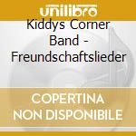 Kiddys Corner Band - Freundschaftslieder cd