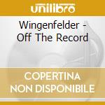 Wingenfelder - Off The Record cd musicale di Wingenfelder