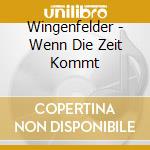 Wingenfelder - Wenn Die Zeit Kommt cd musicale di Wingenfelder