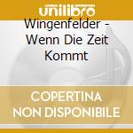 Wingenfelder - Wenn Die Zeit Kommt cd
