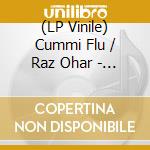 (LP Vinile) Cummi Flu / Raz Ohar - Y vinile