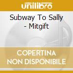 Subway To Sally - Mitgift cd