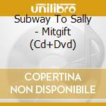 Subway To Sally - Mitgift (Cd+Dvd) cd