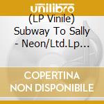 (LP Vinile) Subway To Sally - Neon/Ltd.Lp Gatefold+Mp3 (2 Lp) vinile