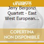 Jerry Bergonzi Quartett - East West European Jazz cd