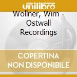 Wollner, Wim - Ostwall Recordings cd musicale di Wollner, Wim