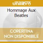 Hommage Aux Beatles cd musicale di Makro