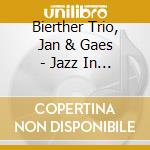 Bierther Trio, Jan & Gaes - Jazz In Der Fabrik 2 cd