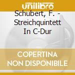 Schubert, F. - Streichquintett In C-Dur cd