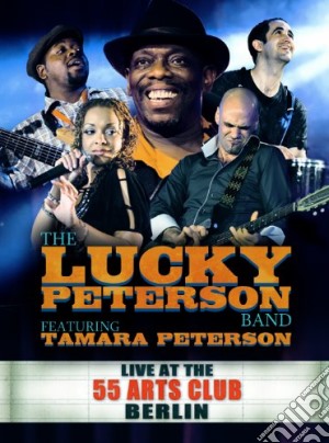 Lucky Peterson Band Feat. Tamara Peterson - Live At The 55 Arts Club (3 Dvd+2 Cd) cd musicale di Lucky Peterson Band Feat. Tamara Peterson