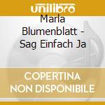 Marla Blumenblatt - Sag Einfach Ja cd