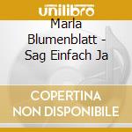 Marla Blumenblatt - Sag Einfach Ja