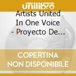 Artists United In One Voice - Proyecto De Amor cd