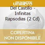 Del Castillo - Infinitas Rapsodias (2 Cd) cd