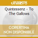 Quintessenz - To The Gallows cd