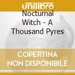 Nocturnal Witch - A Thousand Pyres cd
