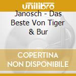 Janosch - Das Beste Von Tiger & Bur cd musicale di Janosch
