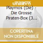 Playmos (Die) - Die Grosse Piraten-Box (3 Cd) cd musicale di Playmos (Die)