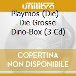 Playmos (Die) - Die Grosse Dino-Box (3 Cd) cd musicale di Playmos (Die)