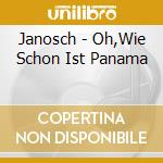 Janosch - Oh,Wie Schon Ist Panama cd
