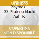 Playmos - 33-Piratenschlacht Auf Ho cd musicale di Playmos