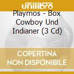 Playmos - Box Cowboy Und Indianer (3 Cd) cd