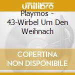 Playmos - 43-Wirbel Um Den Weihnach cd musicale di Playmos