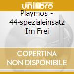 Playmos - 44-spezialeinsatz Im Frei cd musicale di Playmos