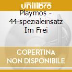 Playmos - 44-spezialeinsatz Im Frei cd